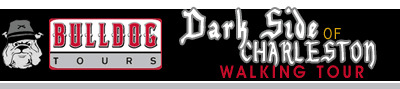 Dark Side of Charleston Walking Tour
